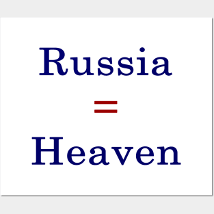 Russia = Heaven Posters and Art